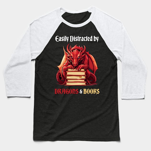 Easily Distracted By Dragons And Books Baseball T-Shirt by PaulJus